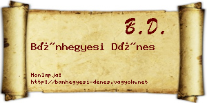 Bánhegyesi Dénes névjegykártya
